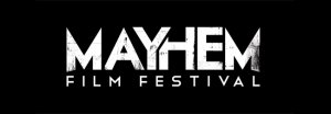 Mayhem Film Festival open call for short films and  launch of Early Bird passes