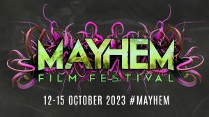 Mayhem Film Festival announces Short Film Showcase 2023